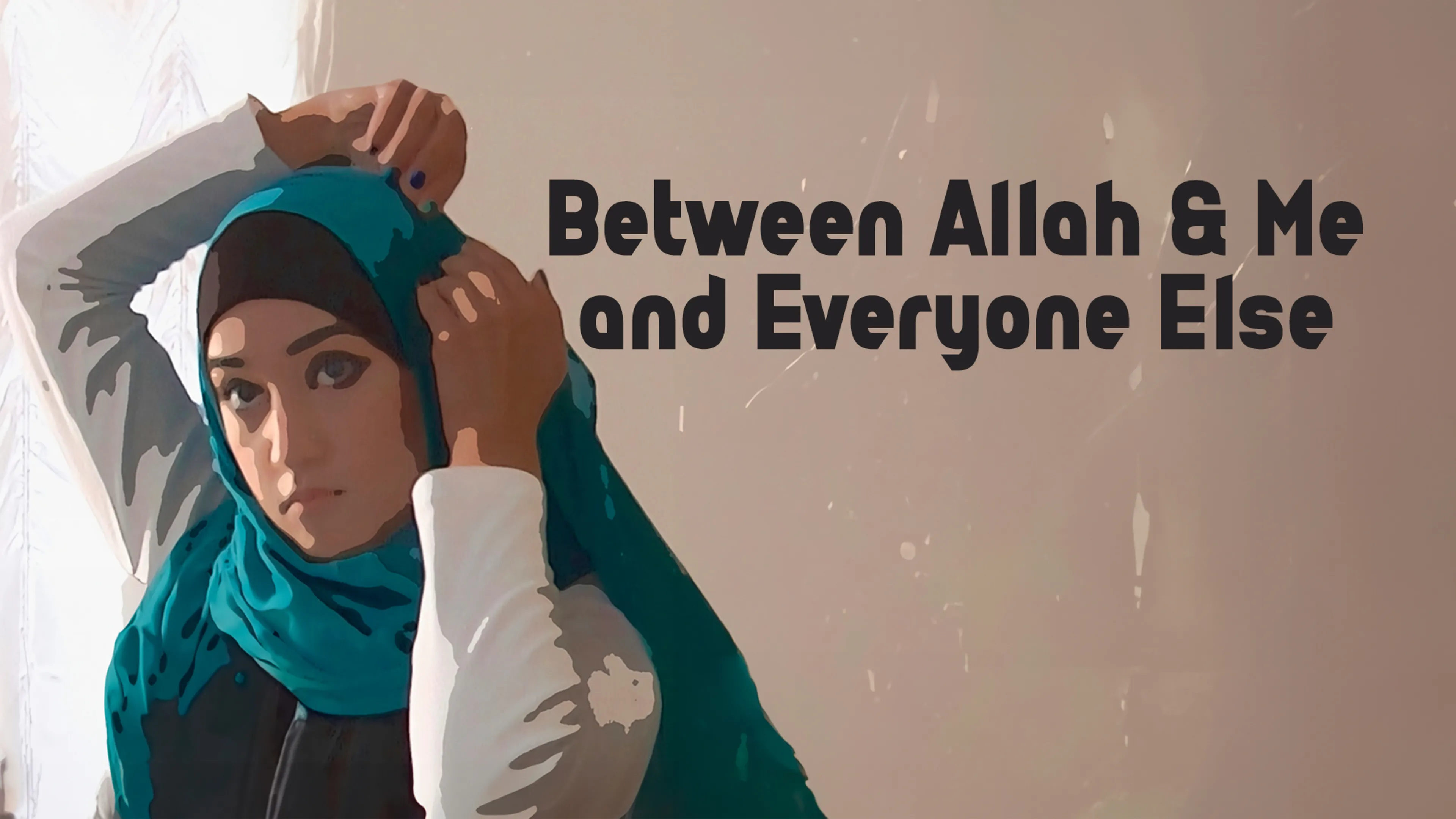 Between Allah & Me: And Everyone Else poster